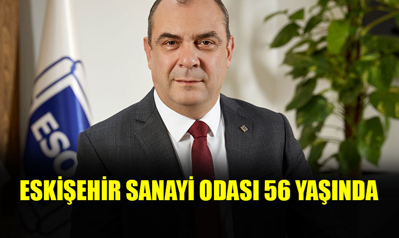 Eski�ehir Sanayi Odas� 56 Ya��nda