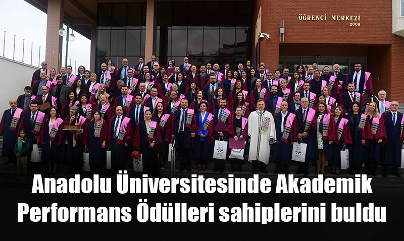 Anadolu �niversitesinde Akademik Performans �d�lleri sahiplerini buldu