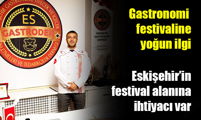 ’Gastro Fest’ Eski�ehirde ilk Gastronomi festivalini ger�ekle�tirdi