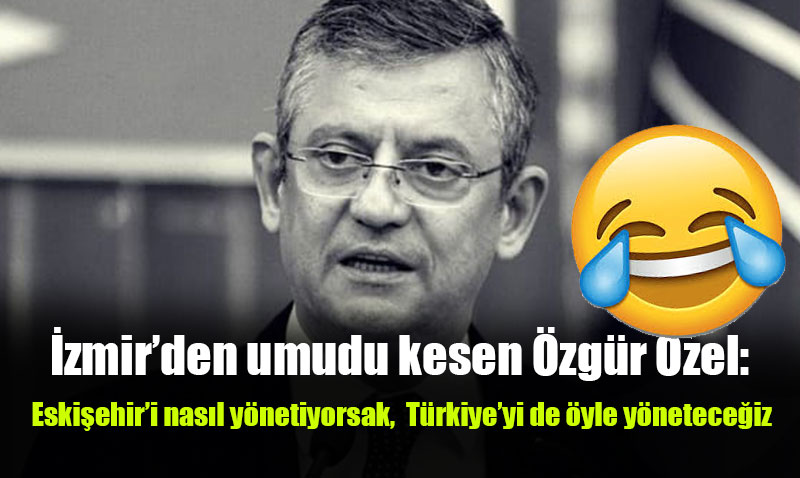 �zel: Eski�ehir’i nas�l y�netiyorsak T�rkiye’yi de �yle y�netece�iz
