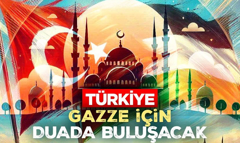 T�rkiye, Gazze i�in duada bulu�acak