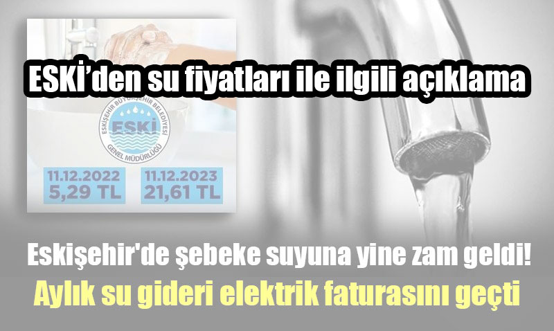 2023 y�l�nda suya y�zde 400 zam yapan ESK�’den a��klama