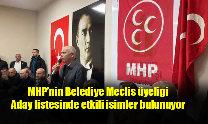 Cumhur ittifak�ndan MHP�nin Belediye Meclis �yeligi Aday listesinde etkili isimler bulunuyor