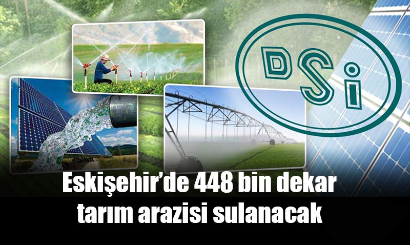 Eski�ehir’de 2024 Y�l� Sulama Sezonu Ba�lad�