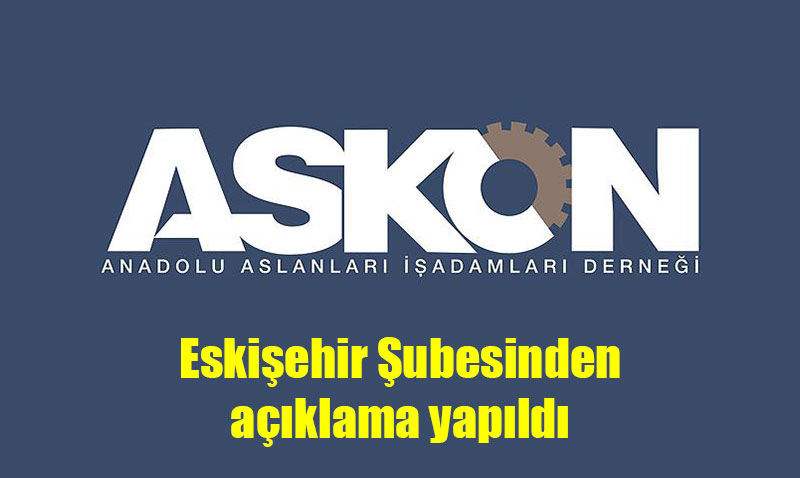 ASKON Eski�ehir �ubesi�nden A��klamas�