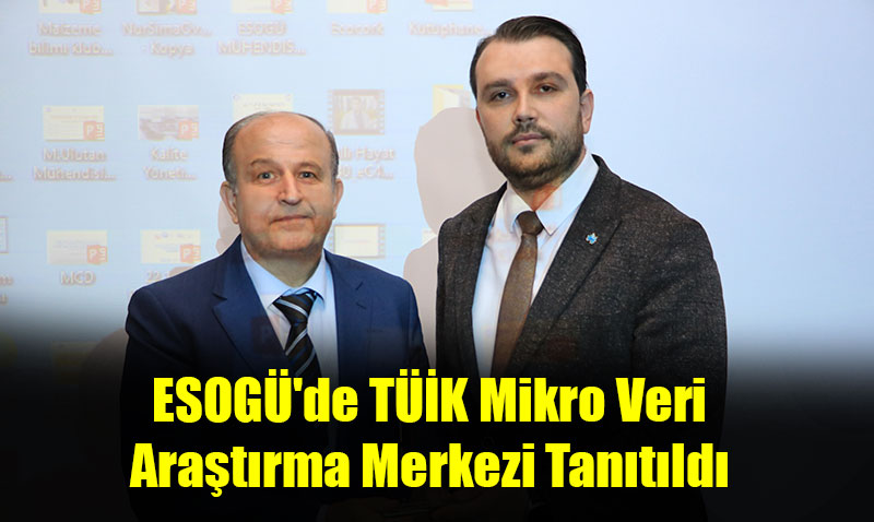 ESOG�’de T��K Mikro Veri Ara�t�rma Merkezi Tan�t�ld�