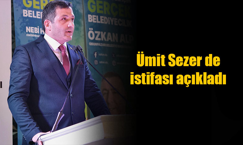 �mit Sezer�de istifa etti