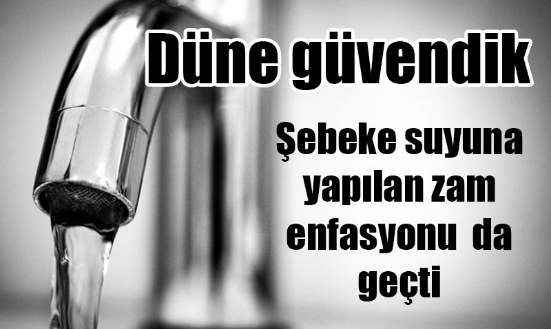 Eski�ehir’de �ebeke suyu zamm� pes art�k dedirtti