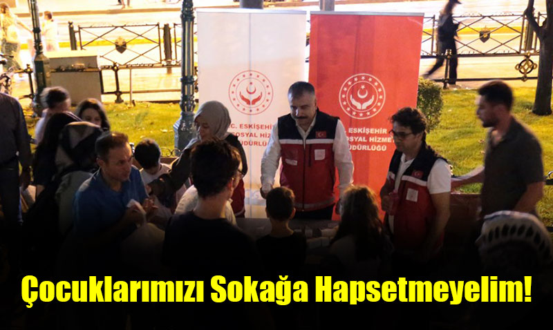 �ocuklar�m�z� Soka�a Hapsetmeyelim!
