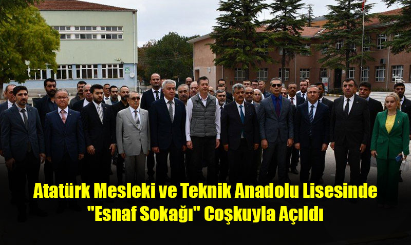 Atat�rk Mesleki ve Teknik Anadolu Lisesinde "Esnaf Soka��" Co�kuyla A��ld�