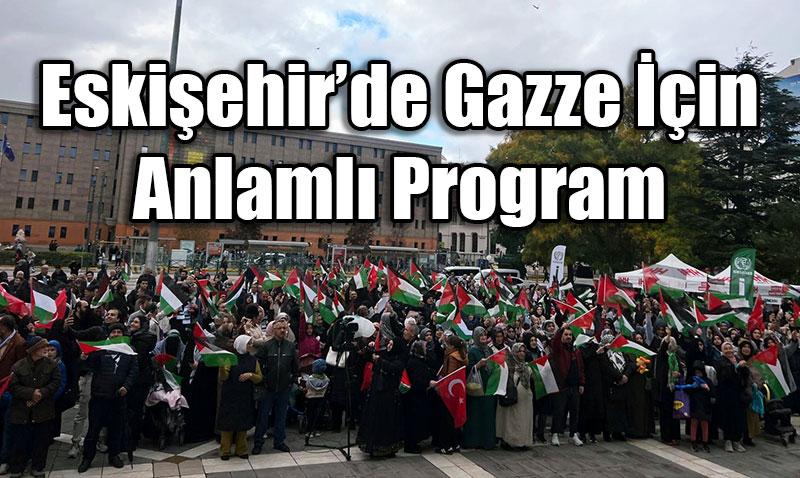 Eski�ehir�de Gazze ��in "Biz Hep Ayn� Gemideydik" Program� D�zenlendi