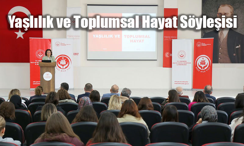 "Ya�l�l�k ve Toplumsal Hayat" S�yle�isi: �retken Ya�l�l�k Vurgusu