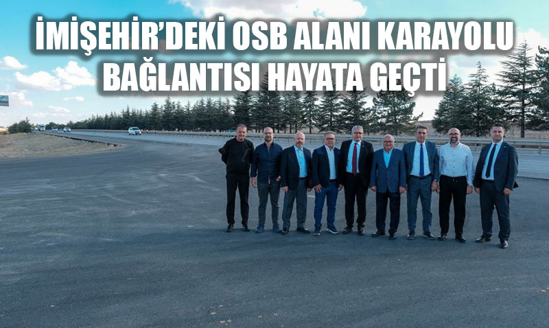 Eski�ehir OSB�den Ankara-Bursa Karayoluna Do�rudan Eri�im Sa�land�