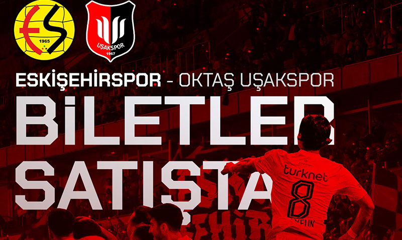 Eski�ehirspor Okta� U�akspor Ma��na Haz�rlan�yor: Biletler Sat��ta!