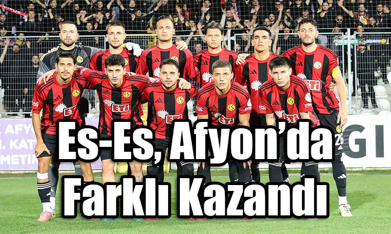 Es-Es, Afyon�da Farkl� Kazand�: Eski�ehirspor’dan 5-1’lik Galibiyet