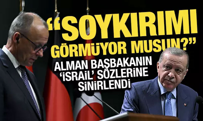 Erdo�an’dan Alman Ba�bakan�’na ’�srail’ tepkisi: Siz bunlar� g�rm�yor musunuz?