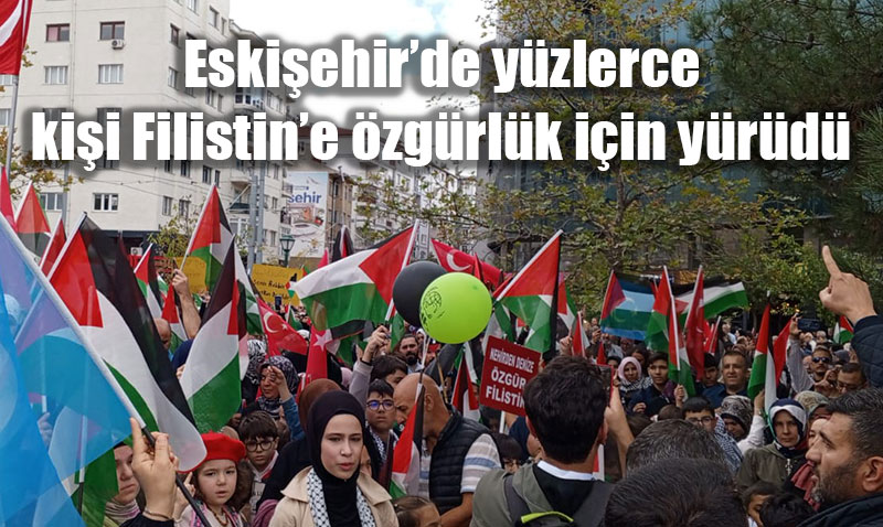 Eski�ehir’de "Nehirden Denize �zg�r Filistin" Y�r�y��� D�zenlendi