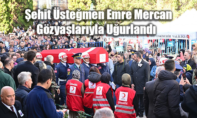 Eski�ehirli �ehit �ste�men Emre Mercan G�zya�lar�yla U�urland�