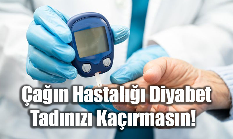 �a��n Hastal��� Diyabet Tad�n�z� Ka��rmas�n! 