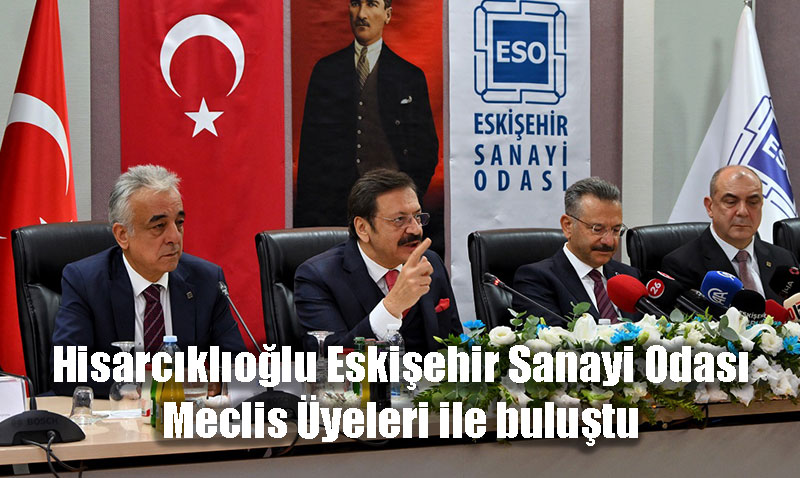 TOBB Ba�kan� Hisarc�kl�o�lu Eski�ehir’de: "Nefes Kredisi Toplam 55 Milyar Liraya Ula�t�"