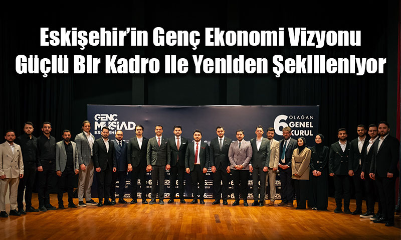 Gen� M�S�AD Eski�ehir �ubesi�nde Yeni D�nem ve Vizyoner Projeler