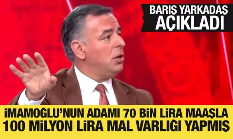 Bar�� Yarkada�’tan �arp�c� �ddia: "VIP Yakup" �ner’in Mal Varl��� 100 Milyon TL