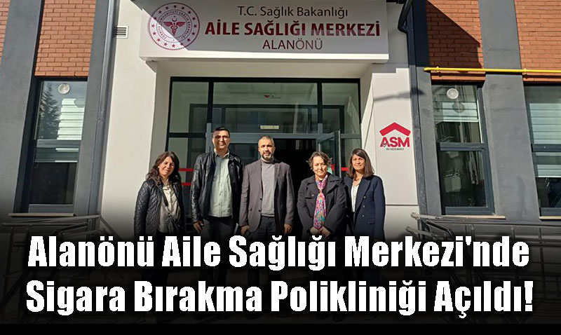 Alan�n� Aile Sa�l��� Merkezi’nde Sigara B�rakma Poliklini�i A��ld�!