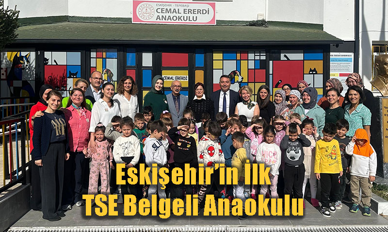 Cemal Ererdi Anaokulu: Eski�ehir’in �lk TSE Belgeli Anaokulu Oldu