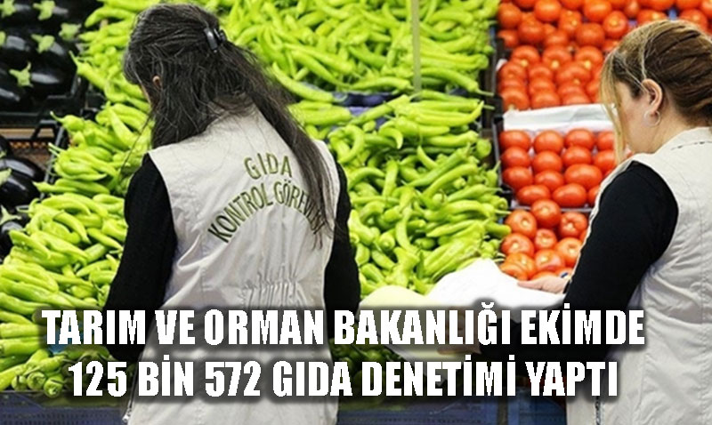 Tar�m ve Orman Bakanl���’ndan Ekim Ay� G�da Denetimi Raporu: 157 Milyon TL Ceza
