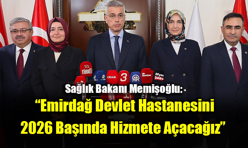Sa�l�k Bakan� Memi�o�lu Afyon�da: �Emirda� Devlet Hastanesini 2026 Ba��nda Hizmete A�aca��z� 