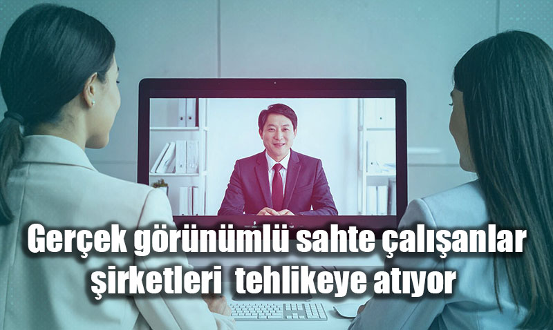 Sahte BT �al��anlar� �irketlere S�z�yor: Deepfake ve Sosyal M�hendislikle Y�kselen Tehdit