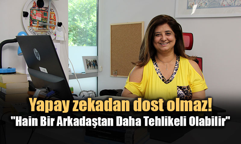 Yapay Zek�dan Dost Olmaz: "Hain Bir Arkada�tan Daha Tehlikeli Olabilir"