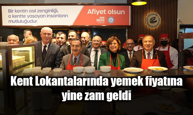 Eski�ehir Kent Lokantalar�nda yemek fiyat�na yine zam geldi