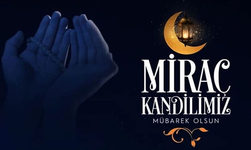 Bug�n Mira� Gecesi, Kandilimiz M�barek Olsun