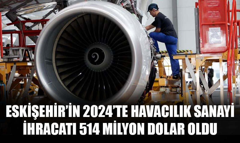 Eski�ehir havac�l�k ve savunma sanayi ihracat�n� artt�rmaya devam ediyor