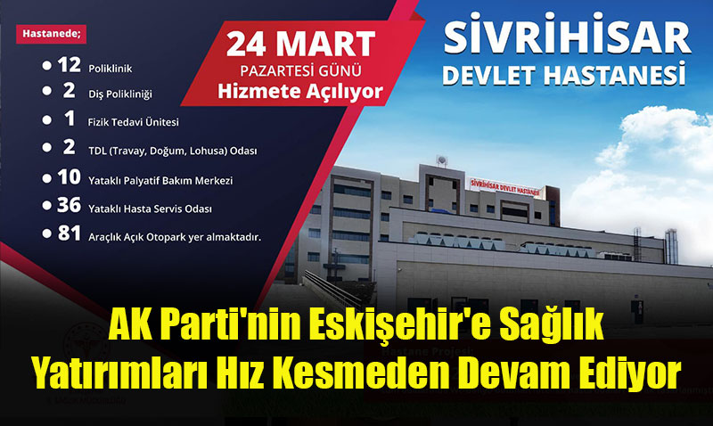 Sivrihisar’a Modern Devlet Hastanesi M�jdesi!