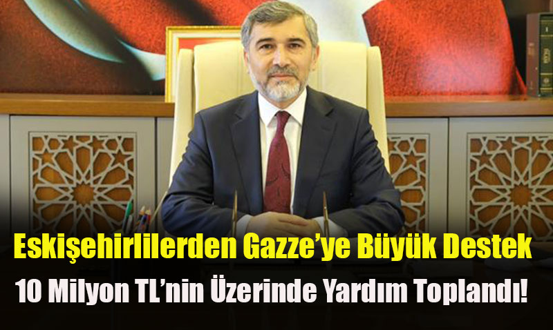 Eski�ehirlilerden Gazze�ye B�y�k Destek