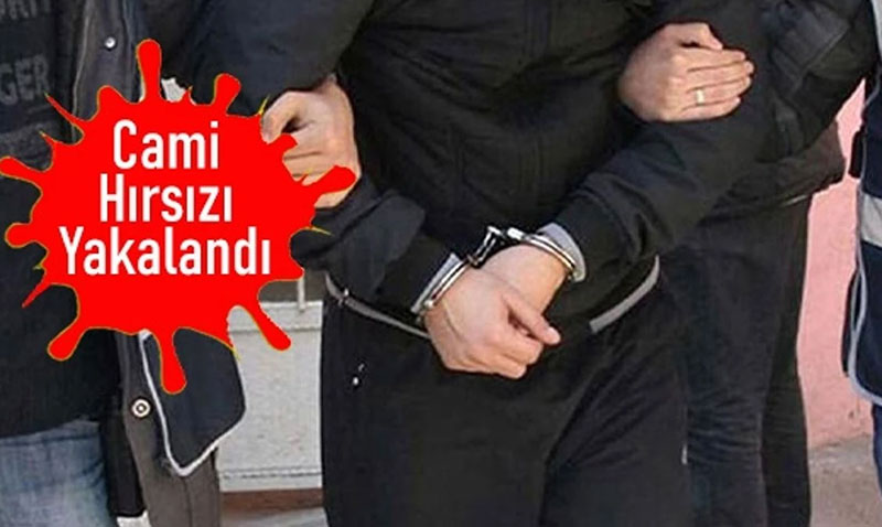 CAM� HIRSIZLARI YAKALANDI