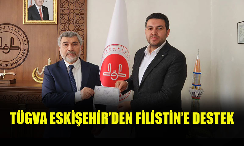 T�GVA Eski�ehir�den Filistin i�in TDV’ye Anlaml� Destek