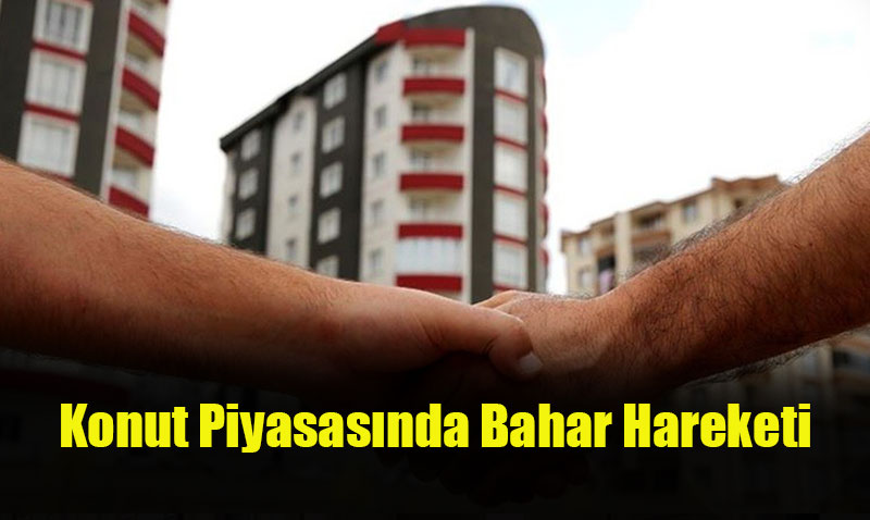 Konut Piyasas�nda Bahar Hareketi: Sat��lar Rekor K�r�yor!