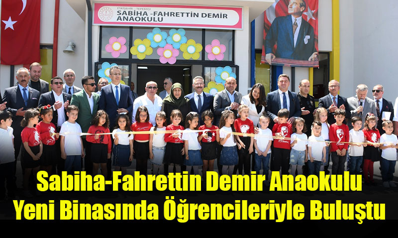 Sabiha-Fahrettin Demir Anaokulu A��ld�!