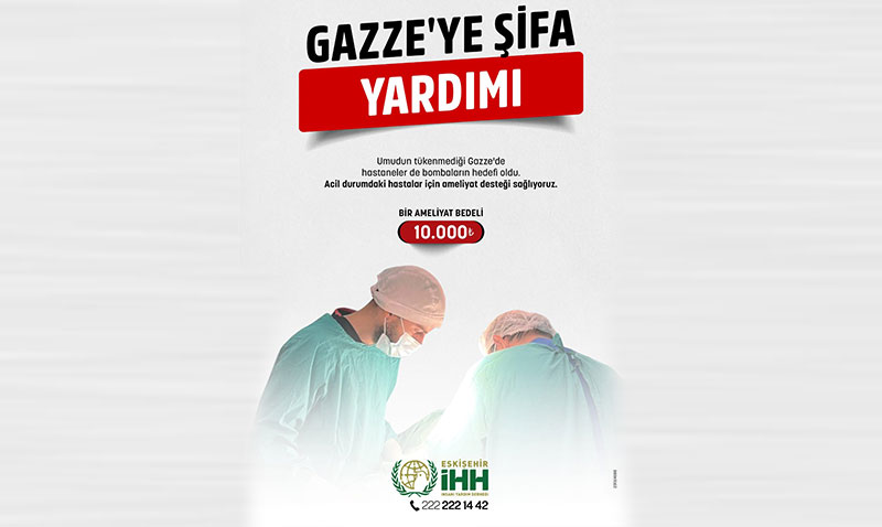 Gazze’ye �ifa K�pr�s�: Eski�ehir �HH’dan Acil Ameliyat Deste�i �a�r�s�!