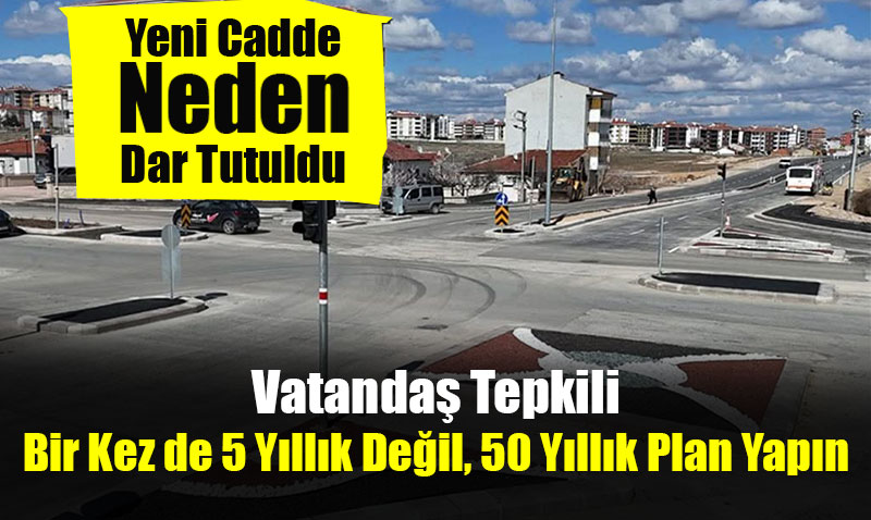 Eski�ehir�de Yeni A��lan Ya�ar Kemal Caddesi Vatanda�lar� �ileden ��kard�