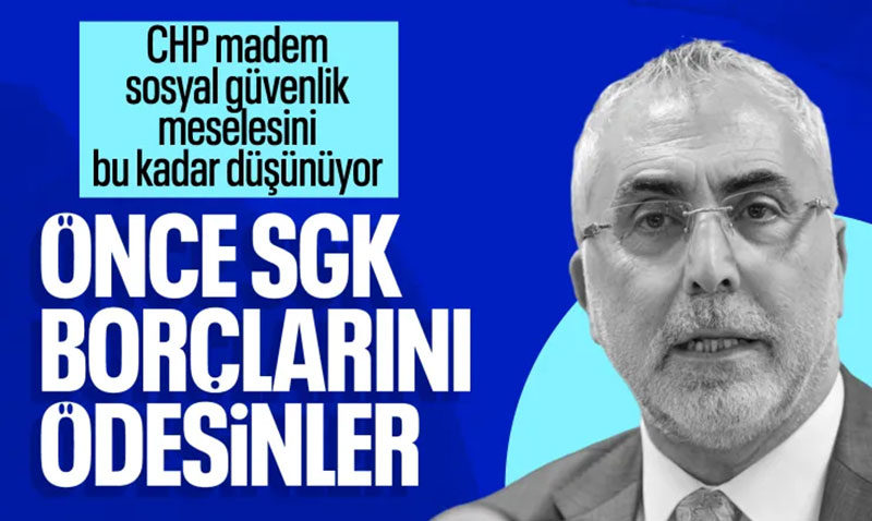 Bakan I��khan’dan CHP’li Belediyelere SGK Borcu Uyar�s�