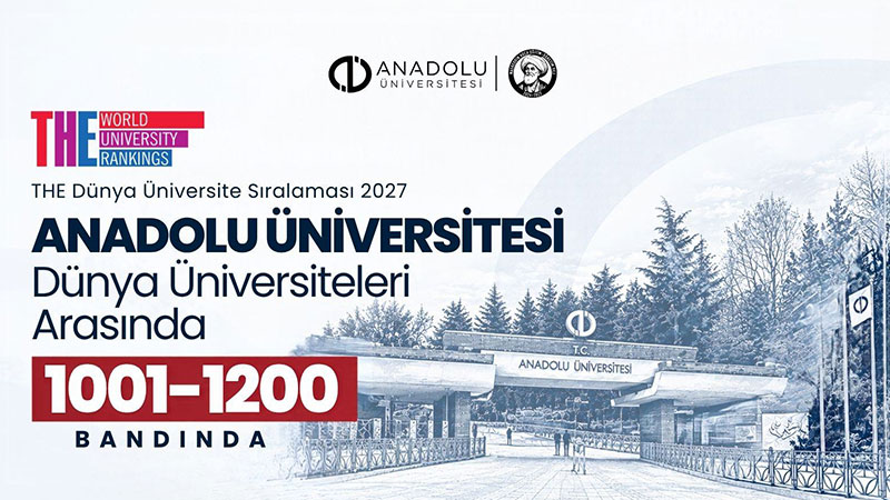 Anadolu �niversitesi’nden THE 2027�de �stikrarl� Performans
