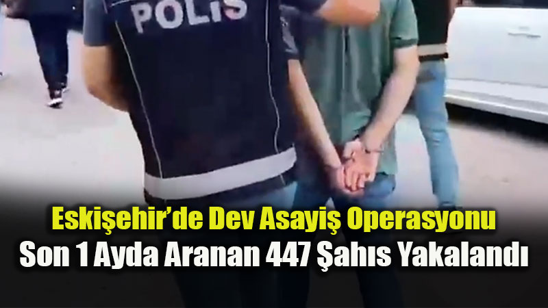 Eski�ehir�de Eyl�l Ay� Asayi� Bilan�osu: Bin 264 Noktada Kapsaml� Uygulama