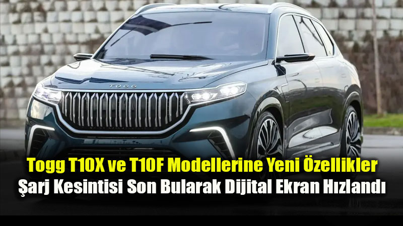 Yerli Otomobil Togg�a Dev G�ncelleme: T10X ve T10F ��in Yeni OTA Paketi Yay�nland�