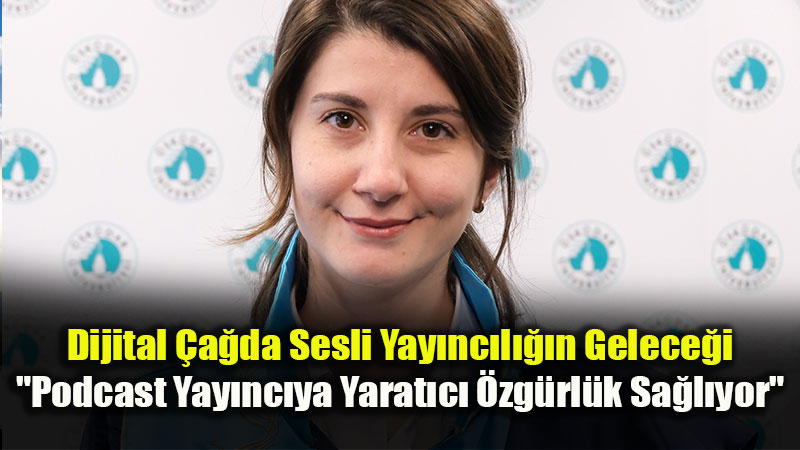 Dijital �a�da Sesli Yay�nc�l���n Gelece�i: "Podcast Yay�nc�ya Yarat�c� �zg�rl�k Sa�l�yor"