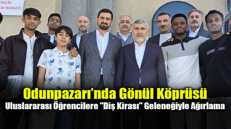 Odunpazar��nda G�n�l K�pr�s�: Uluslararas� ��rencilere "Di� Kiras�" Gelene�iyle A��rlama