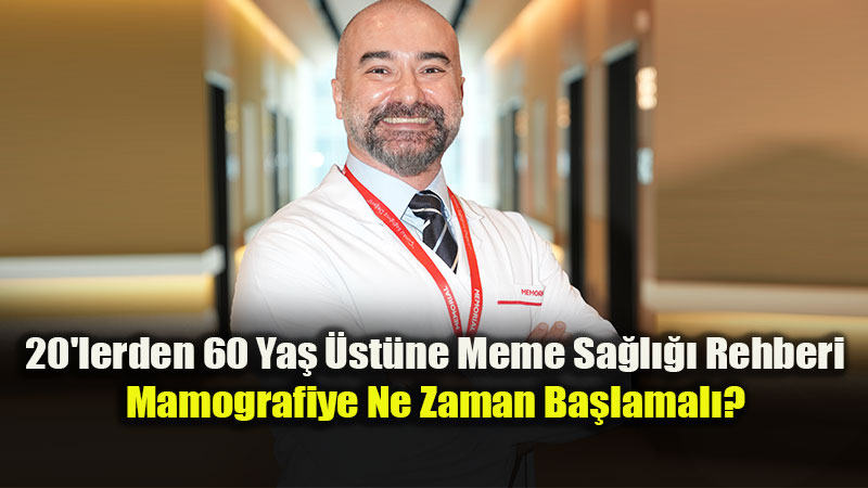20’lerden 60 Ya� �st�ne Meme Sa�l��� Rehberi: Mamografiye Ne Zaman Ba�lamal�?